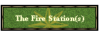 The Fire Station(s)